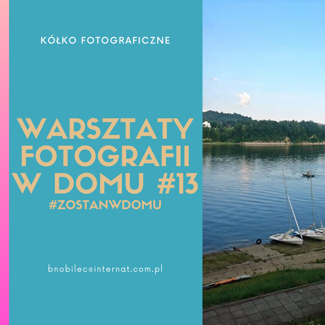 DOSKONALIMY W DOMU SWÓJ WARSZTAT FOTOGRAFICZNY #13 #zostanwdomu